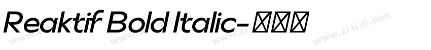 Reaktif Bold Italic字体转换 Reaktif Bold Italic字体转换
